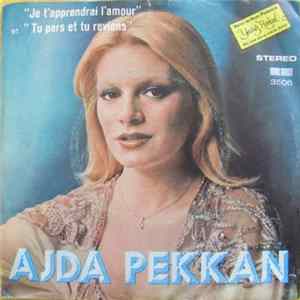 Ajda Pekkan - Je T'apprendrai L'amour / Tu Pars Et Tu Reviens FLAC