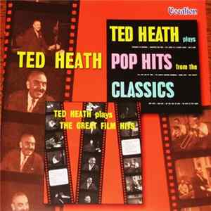 Ted Heath And His Music - The Great Film Hits / Pop Hits From The Classics FLAC