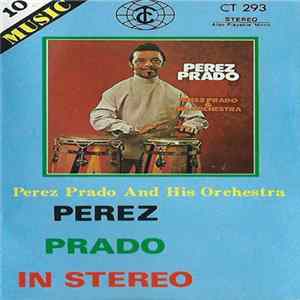 Perez Prado And His Orchestra - Perez Prado In Stereo FLAC