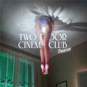 Two Door Cinema Club - Beacon FLAC