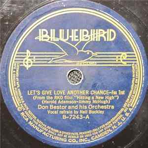 Don Bestor And His Orchestra Vocal Refrain By Neil Buckley - Let's Give Love Another Chance / This Never Happened Before FLAC