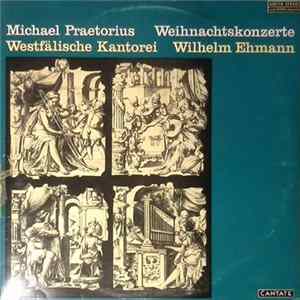 Michael Praetorius - Wilhelm Ehmann - Westfälische Kantorei - Weihnachtskonzerte FLAC