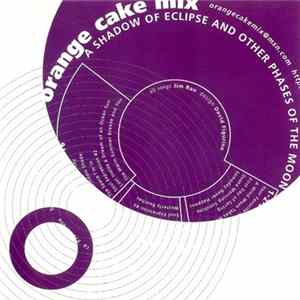 Orange Cake Mix - A Shadow Of Eclipse And Other Phases Of The Moon FLAC
