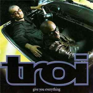 Troi - Give You Everything FLAC