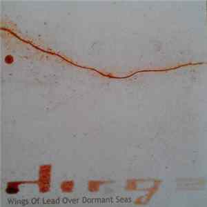 Dirge - Wings Of Lead Over Dormant Seas FLAC