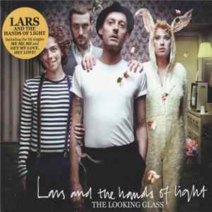 Lars And The Hands Of Light - The Looking Glass FLAC