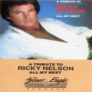 Ricky Nelson - A Tribute To Ricky Nelson - All My Best FLAC
