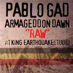 Pablo Gad - Armageddon Dawn “Raw” At King Earthquake Studio FLAC
