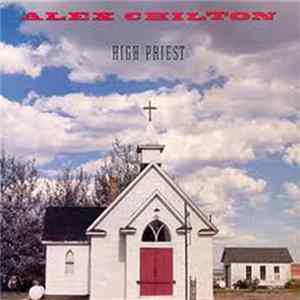Alex Chilton - High Priest FLAC