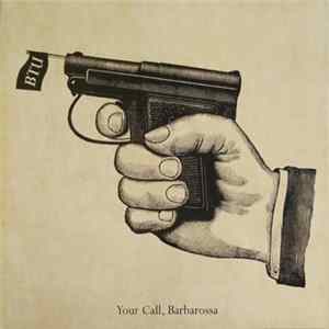 BTU - Your Call, Barbarossa FLAC