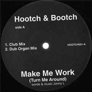 Hootch & Bootch - Make Me Work (Turn Me Around) FLAC