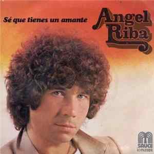 Ángel Riba - Sé Que Tienes Un Amante / I Know You Have A Lover FLAC