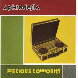 Aphrodesia - Precious Commodity FLAC