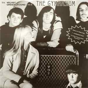 The Velvet Underground - Live At The Gymnasium FLAC