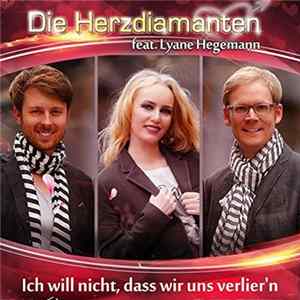 Lyane Hegemann, Die Herzdiamanten - Ich Will Nicht, Dass Wir Uns Verlier'n FLAC