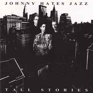 Johnny Hates Jazz - Tall Stories FLAC