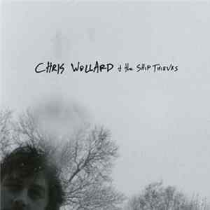 Chris Wollard & The Ship Thieves - Chris Wollard & The Ship Thieves FLAC