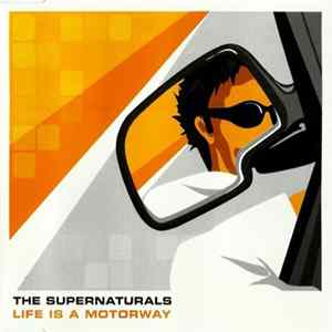 The Supernaturals - Life Is A Motorway FLAC
