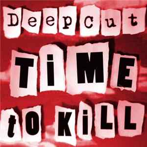 Deep Cut - Time To Kill FLAC