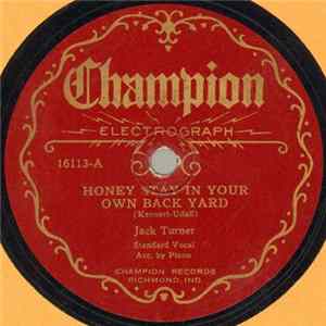 Jack Turner - Honey Stay In Your Own Back Yard / That Little Gray Mother Of Mine FLAC