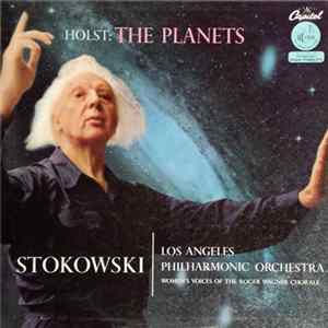 Leopold Stokowski Conducting The Los Angeles Philharmonic Orchestra And Women's Voices Of The Roger Wagner Chorale, Holst - The Planets FLAC