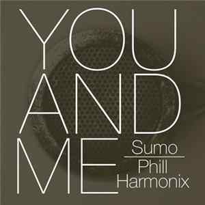 Sumo, Phill Harmonix - You & Me FLAC