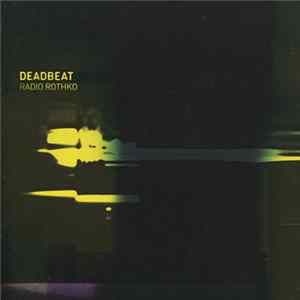 Deadbeat - Radio Rothko FLAC