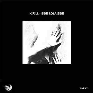 Kirill - Begi Lola Begi FLAC