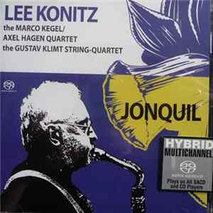Lee Konitz, The Marco Kegel/ Axel Hagen Quartet With Joep Lumeij & Peter Kahlenborn & The Gustav Klimt String-Quartet - Jonquil FLAC