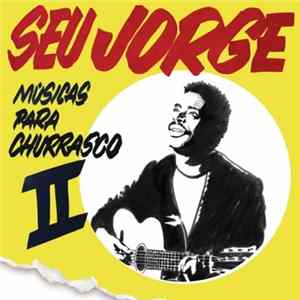 Seu Jorge - Músicas Para Churrasco II FLAC