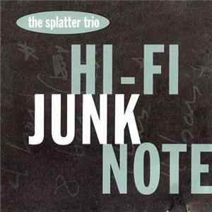 The Splatter Trio - Hi-Fi Junk Note FLAC