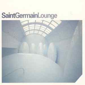 Various - Saint Germain Lounge FLAC