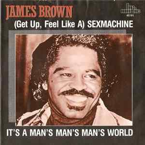 James Brown - (Get Up, Feel Like A) Sexmachine / It's A Man's Man's Man's World FLAC