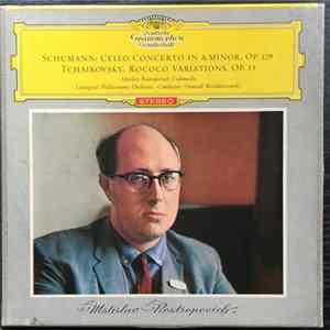 Mstislav Rostropovich, Gennadi Rozhdestvensky, Leningrad Philharmonic Orchestra, Robert Schumann / Pyotr Ilyich Tchaikovsky - Concerto For Violoncello and Orchestra in A Minor. Op. 129 / Variations On A Rococo Theme for Violoncello and Orchestra, Op. 33 FLAC