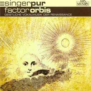 Singer Pur - Factor Orbis - Geistliche Vokalmusik Der Renaissance FLAC