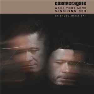 Cosmic Gate - Wake Your Mind Sessions 003 (Extended Mixes EP 1) FLAC