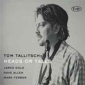 Tom Tallitsch - Heads Or Tales FLAC