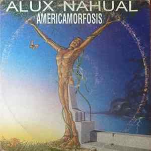 Alux Nahual - Americamorfosis FLAC