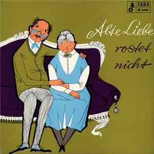 Various - Alte Liebe Rostet Nicht FLAC