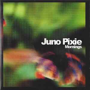 Juno Pixie - Mornings / One Star FLAC