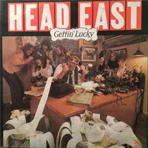 Head East - Gettin' Lucky FLAC