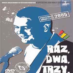 Raz, Dwa, Trzy - Przystanek Woodstock 2005 FLAC