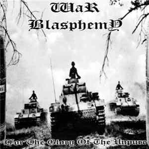 War Blasphemy - For The Glory Of The Unpure FLAC