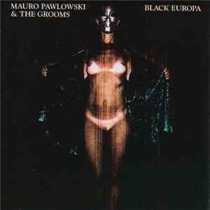 Mauro Pawlowski & The Grooms - Black Europa FLAC