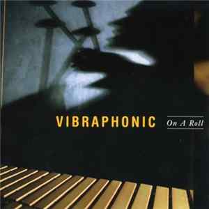 Vibraphonic - On A Roll FLAC