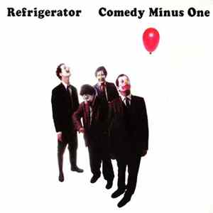 Refrigerator - Comedy Minus One FLAC
