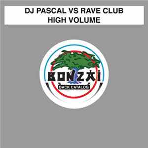 DJ Pascal Vs Rave Club - High Volume FLAC