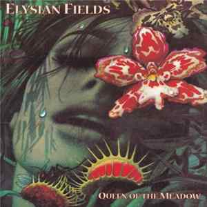 Elysian Fields - Queen Of The Meadow FLAC