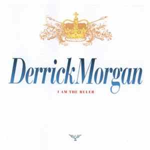 Derrick Morgan - I Am The Ruler FLAC
