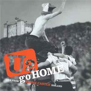 U2 - U2 Go Home (Live From Slane Castle Ireland) FLAC